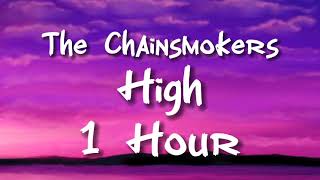 The Chainsmokers  High 1hour [upl. by Ayote]