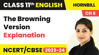 Class 11 English Chapter 6  The Browning Version  Explanation [upl. by Ellan186]