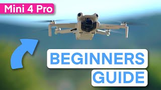 DJI MINI 4 PRO BEGINNERS GUIDE — Everything You Need to Know [upl. by Engdahl76]