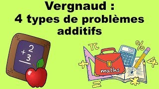 PROBLEMES ADDITIFS VERGNAUD  Mathématiques [upl. by Marilla224]