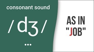 Consonant Sound  dʒ  as in quotjobquot – American English Pronunciation [upl. by Isidoro]