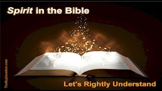 Spirit in the Bible is Very Controversial and Misunderstood [upl. by Rednasxela36]