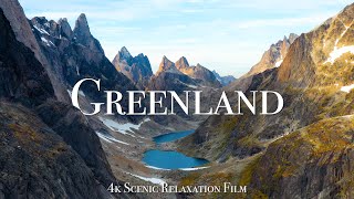 Greenland 4K  Scenic Relaxation Film With Calming Music [upl. by Hild]