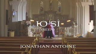 Jonathan Antoine  Io Sì Seen Official Video [upl. by Terris]